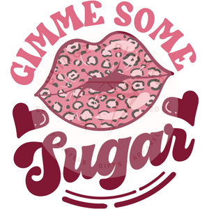 Gimme Some Sugar Lips DTF Transfer