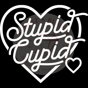 Stupid Cupid DTF Transfer